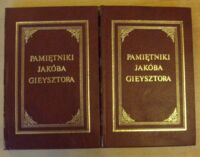 Zdjęcie nr 1 okładki  Pamiętniki Jakóba Gieysztora z lat 1857-1865. Poprzedzone wspomnieniami osobistemi prof. Tadeusza Korzona oraz opatrzone przedmową i przypisami. Tom I-II.