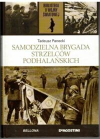 Miniatura okładki Panecki Tadeusz Samodzielna brygada strzelców podhalańskich.  /Biblioteka II Wojny Światowej/