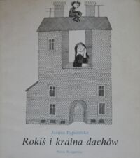 Miniatura okładki Papuzińska Joanna /ilustr. T.Wilbik/ Rokiś i kraina dachów.