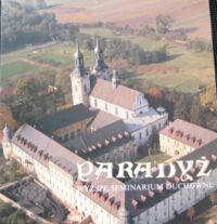 Zdjęcie nr 1 okładki  Paradyż. Wyższe Seminarium Duchowne Diecezji Zielonogórsko-Gorzowskiej.
