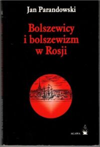 Miniatura okładki Parandowski Jan Bolszewicy i bolszewizm w Rosji.