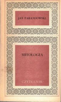 Miniatura okładki Parandowski Jan Mitologia. Wierzenia i podania Greków i Rzymian. /Książka dla każdego/