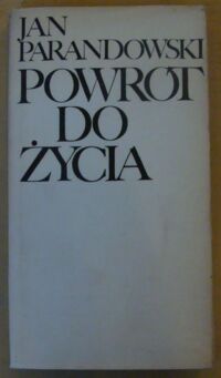 Miniatura okładki Parandowski Jan Powrót do życia.