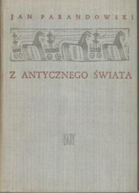 Miniatura okładki Parandowski Jan Z antycznego świata.