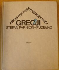 Miniatura okładki Parnicki-Pudełko Stefan Architektura starożytnej Grecji.