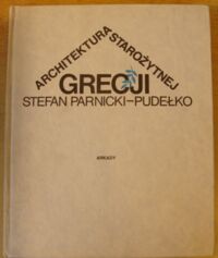 Zdjęcie nr 1 okładki Parnicki-Pudełko Stefan Architektura starożytnej Grecji.