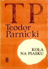 Miniatura okładki Parnicki Teodor Koła na piasku. Powieść z roku 160 przed narodzeniem Chrystusa.