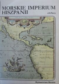 Miniatura okładki Parry J.H. Morskie Imperium Hiszpanii. 