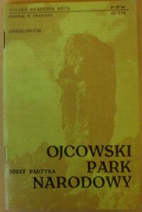 Miniatura okładki Partyka Józef Ojcowski Park Narodowy. /Nauka dla Wszystkich. Nr 276/