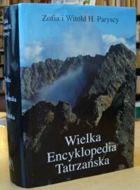 Zdjęcie nr 1 okładki Paryscy Zofia i Witold H. Wielka Encyklopedia Tatrzańska.