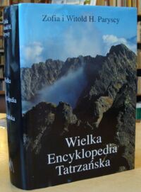 Zdjęcie nr 1 okładki Paryscy Zofia i Witold H. Wielka Encyklopedia Tatrzańska.