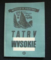 Miniatura okładki Paryski Witold H. Tatry Wysokie. Przewodnik taternicki. Część IV. Walentowa Przełęcz-Przełączka pod Zadnim Mnichem.