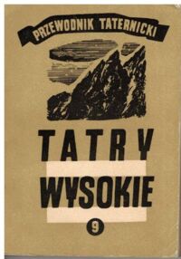 Zdjęcie nr 1 okładki Paryski  Witold H. Tatry Wysokie. Przewodnik taternicki. Część IX. Waga - Szarpane Turnie.