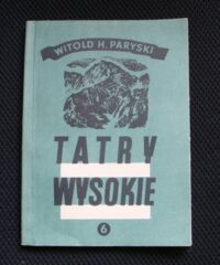 Miniatura okładki Paryski Witold H. Tatry Wysokie. Przewodnik taternicki. Część VI. Cubryna - Żabia Turnia Mięguszowiecka.
