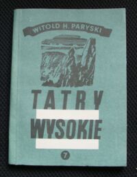 Miniatura okładki Paryski Witold H. Tatry Wysokie. Przewodnik taternicki. Część VII. Żabia Przełęcz Wyżnia - Żabia Czuba.
