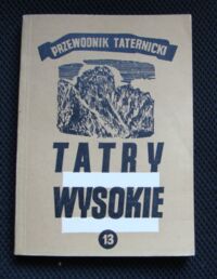 Zdjęcie nr 1 okładki Paryski Witold H. Tatry Wysokie. Przewodnik taternicki. Część XIII. Litworowy Szczyt - Staroleśna Szczerbina.