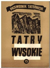 Zdjęcie nr 1 okładki Paryski Witold H. Tatry Wysokie. Przewodnik taternicki. Część XV. Mały Jaworowy Szczyt - Szeroka Jaworzyńska.