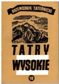 Zdjęcie nr 1 okładki Paryski Witold H. Tatry Wysokie. Przewodnik taternicki. Część XVIII. Lodowa Przełęcz - Lodowy Zwornik.