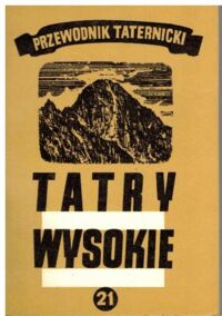 Zdjęcie nr 1 okładki Paryski Witold H. Tatry Wysokie. Przewodnik taternicki. Część XXI. Klimkowa Przełęcz - Łomnicka Grań.