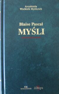 Miniatura okładki Pascal Blaise Myśli. /Arcydzieła Wielkich Myślicieli/