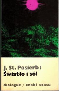 Miniatura okładki Pasierb Janusz St. Światło i sól. /Znaki Czasu. Tom 43/