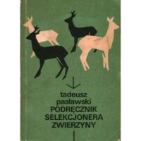 Miniatura okładki Pasławski Tadeusz Podręcznik selekcjonera zwierzyny.