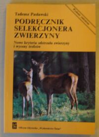 Zdjęcie nr 1 okładki Pasławski Tadeusz Podręcznik selekcjonera zwierzyny. Nowe kryteria odstrzału zwierzyny i wyceny trofeów.