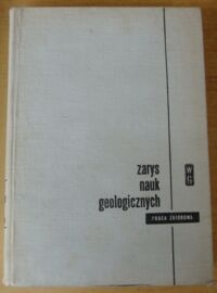 Miniatura okładki Passendorfer Edward /red./ Zarys nauk geologicznych.
