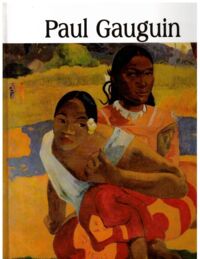 Miniatura okładki  Paul Gauguin 1848-1903. /Wielka Kolekcja Słynnych Malarzy 19/