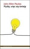 Miniatura okładki Paulos Allen John Myślę, więc się śmieję. Odwrotna strona filozofii. 