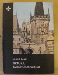 Zdjęcie nr 1 okładki Pavel Jakub Sztuka Czechosłowacji. /Artystyczne Regiony Świata/