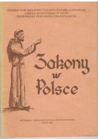 Miniatura okładki Pawlik Jerzy /praca zbiorowa/ Zakony w Polsce. Materiały szkoleniowe dla przewodników.