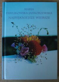 Zdjęcie nr 1 okładki Pawlikowska-Jasnorzewska Maria Najpiękniejsze wiersze.