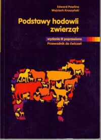 Miniatura okładki Pawlina Edwar, Kruszyński Wojciech Podstawy hodowli zwierząt. Przewodnik do ćwiczeń.