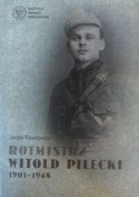 Miniatura okładki Pawłowicz Jacek Rotmistrz Witold Pilecki 1901-1948.
