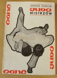 Miniatura okładki Pawluk Janusz Judo mistrzów.