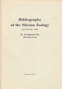 Miniatura okładki Pax Ferdinand Bibliografia Zoologii Śląska. Część  III (1935 - 1950).