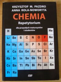 Zdjęcie nr 1 okładki Pazdro Krzysztof M., Rola-Noworyta Anna Chemia. Repetytorium dla przyszłych maturzystów i studentów.