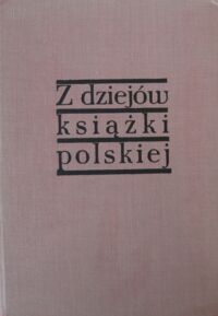 Miniatura okładki Pazyra Stanisław  Z dziejów książki polskiej w czasie drugiej wojny światowej.