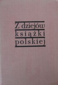 Zdjęcie nr 1 okładki Pazyra Stanisław  Z dziejów książki polskiej w czasie drugiej wojny światowej.