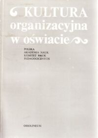 Miniatura okładki Pęcherski Mieczysław i Tudrej Jerzy /red./ Kultura organizacyjna w oświacie.