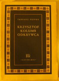 Miniatura okładki Peiper Tadeusz Krzysztof Kolumb odkrywca. /Klub Dobrej Książki. Tom VI/
