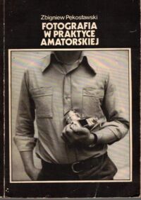 Miniatura okładki Pękosławski Zbigniew Fotografia w praktyce amatorskiej.