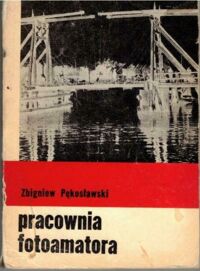 Miniatura okładki Pękosławski Zbigniew Pracownia fotoamatora.