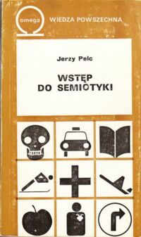 Miniatura okładki Pelc Jerzy Wstęp do semiotyki. 