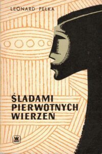 Miniatura okładki Pełka Leonard Śladami pierwotnych wierzeń. 