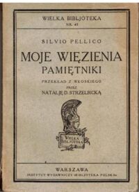 Miniatura okładki Pellico Silvio Moje więzienia. Pamiętniki.