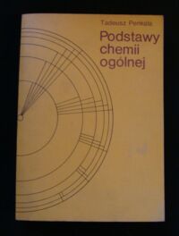 Zdjęcie nr 1 okładki Penkala Tadeusz Podstawy chemii ogólnej.