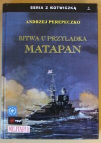 Miniatura okładki Perepeczko Andrzej Bitwa u przylądka Matapan. /Seria z Kotwiczką/