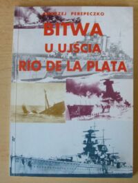 Miniatura okładki Perepeczko Andrzej Bitwa u ujścia Rio de la Plata.